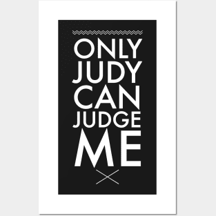 Only judy can judge me Posters and Art